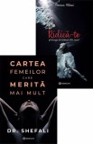 Cartea femeilor care merita mai mult + RIDICA-TE si incepe sa traiesti din nou! - Editura Bookzone