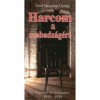 Harcom a szabads&aacute;g&eacute;rt - tizenk&eacute;t &eacute;v fogs&aacute;g&aacute;ban 1944-1956 - Tizenk&eacute;t &eacute;v fogs&aacute;gban 1944-1956 - Gr&oacute;f Sz&eacute;chenyi Gy&ouml;rgy