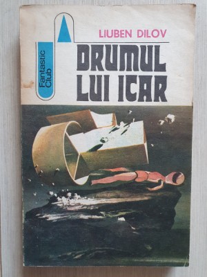 DRUMUL LUI ICAR, Liuben Dilov, 1983, 434 pag, stare buna foto