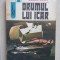 DRUMUL LUI ICAR, Liuben Dilov, 1983, 434 pag, stare buna