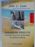 PARADIGME PIERDUTE - JOHN L. CASTI