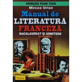 Manual de literatura franceza. Bacalaureat si admitere - 1997 - Mircea Urian (O89)