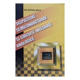 Ion Spanulescu - Dispozitive semiconductoare si circuite integrate analogice (Editia: 1998)