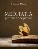 Meditația pentru &icirc;ncepători