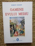 OAMENII EVULUI MEDIU de ROBERT FOSSIER , 2011