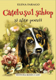 Catelusul schiop si alte poezii | Elena Farago, Roxel Cart