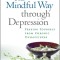 The Mindful Way Through Depression: Freeing Yourself from Chronic Unhappiness [With CD]