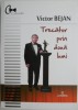 Trecător prin două lumi (O poveste a Iașului trăit) - Victor Bejan. Carte de istorie