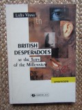 BRITISH DESPERADOES AT THE TURN OF THE MILLENNIUM - LIDIA VIANU