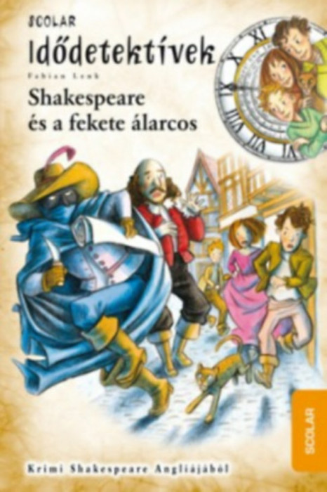 Shakespeare &eacute;s a fekete &aacute;larcos - Idődetekt&iacute;vek 21. - Fabian Lenk