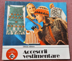 Accesorii vestimentare. Editura Ceres, 1989 - Draga Neagu foto