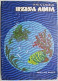 Cumpara ieftin Uzina Aqua - Mihai C. Bacescu - Carte Educativa Copii