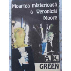 MOARTEA MISTERIOASA A VERONICAI MOORE-A.K. GREEN