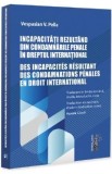Incapacitati rezultand din condamnarile penale in dreptul international - Vespasian V. Pella