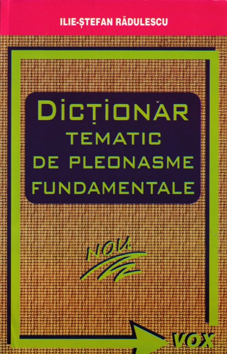 Dictionar tematic de pleonasme fundamentale - Ilie-Stefan Radulescu
