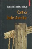 Cartea judecatorilor Tatiana Niculescu Bran - Editura Polirom, Aparitie 2013, Stare Buna, 217 Pagini, Literatura Romana