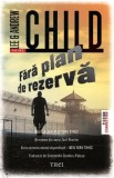 Fara plan de rezerva - Lee Child, Andrew Child