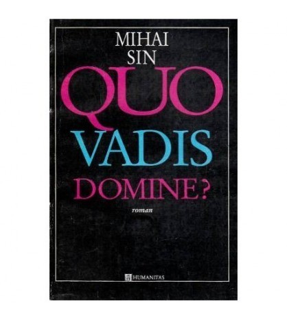 Mihai Sin - Quo vadis, domine? - roman - 116429