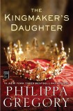 Philippa Gregory - The Kingmaker&#039;s Daughter