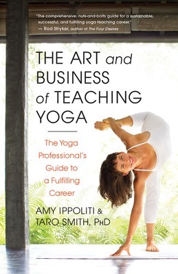 The Art and Business of Teaching Yoga: The Yoga Professional&amp;#039;s Guide to a Fulfilling Career foto