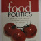 FOOD POLITICS , HOW THE FOOD INDUSTRY INFLUENCES NUTRITION AND HEALTH by MARION NESTLE , 2002