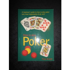 PETER ARNOLD - HOW TO PLAY POKER