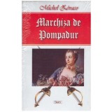 Michel Zevaco - Marchiza de Pompadur - 127049