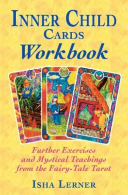 Inner Child Cards Workbook: Further Exercises and Mystical Teachings from the Fairy-Tale Tarot foto