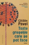 Cumpara ieftin Toate Greșelile Care Se Pot Face - Cătălin Pavel, Humanitas, 2022, Roman, Limba Rom&acirc;nă