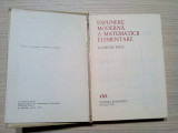 EXPUNERE MODERNA A MATEMATECII ELEMENTARE - Lucienne Felix - 1973, 604 p., Alta editura