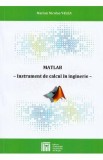 MATLAB. Instrument de calcul in inginerie - Marian Nicolae Velea