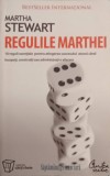 REGULILE MARTHEI. 10 REGULI ESENTIALE PENTRU ATINGEREA SUCCESULUI ATUNCI CAND INCEPETI, CONSTRUITI SAU ADMI-239154