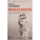 REGULILE MARTHEI. 10 REGULI ESENTIALE PENTRU ATINGEREA SUCCESULUI ATUNCI CAND INCEPETI, CONSTRUITI SAU ADMI-239154