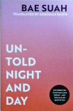Bae Suah - Untold night and day, Jonathan Cape