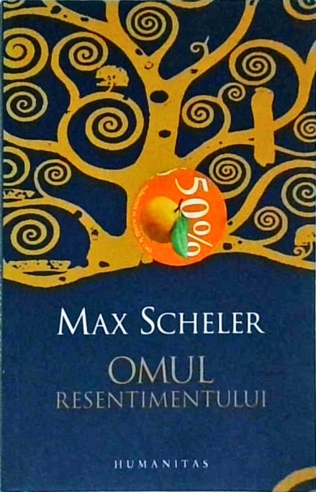 Max Scheler - Omul resentimentului