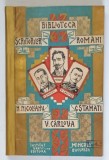 BIBLIOTECA SCRIITORILOR ROMANI , N. NICOLEANU , VASILE CARLOVA , C. STAMTI , POEZII SI PROZA , publicatie ingrijita de G. BOGDAN - DUICA , 1906