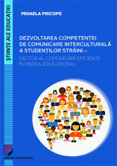 Dezvoltarea competentei de comunicare interculturala a studentilor straini - Factor al Comunicarii eficiente in mediul educational - Mihaela Pricope foto