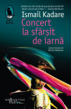 Concert la sfarsit de iarna &ndash; Ismail Kadare