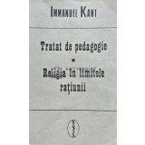 Tratat de pedagogie. Religia in limitele ratiunii - 1992 - Immanuel Kant (A187)