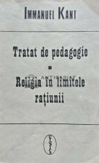 Tratat de pedagogie. Religia in limitele ratiunii - 1992 - Immanuel Kant (A187)