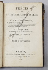 PRECIS DE L &amp;#039;HISTOIRE UNIVERSELLE OU TABLEAU HISTORIQUE par ANQUETIL , TOME QUATRIEME , 1821 foto