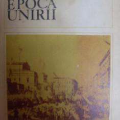 Epoca Unirii - Dan Berindei ,549231