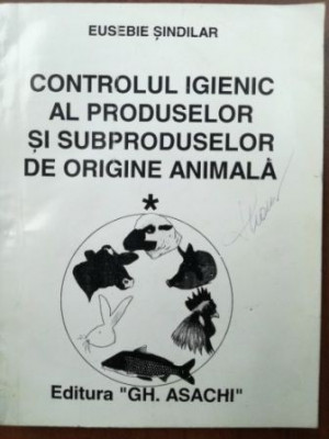 Controlul igienic al produselor si subproduselor de origine animala 1 - Eusebie Sndilar foto