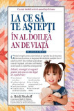 La ce să te aștepți &icirc;n al doilea an de viață: de la 12 la 24 de luni - Paperback brosat - Heidi Murkoff - Lifestyle