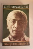Prima si ultima libertate - J. Krishnamurti