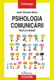 Psihologia comunicarii Teorii si metode