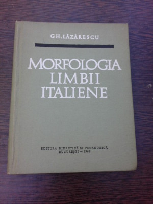 MORFOLOGIA LIMBII ITALIENE - GH. LAZARESCU foto