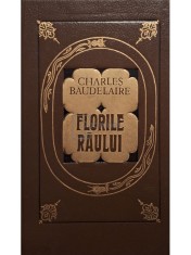 Charles Baudelaire - Florile raului si alte poeme (Editia: 1991) foto