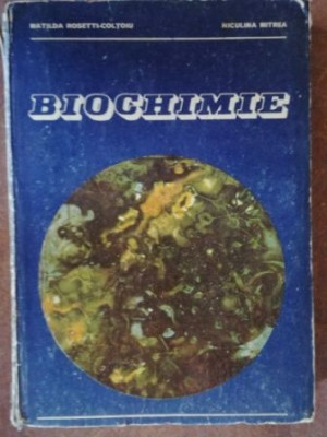 Biochimie- Matilda Rosetti-Coltoiu, Niculina Mitrea foto