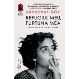 Refugiul Meu, Furtuna Mea, Arundhati Roy - Editura Humanitas Fiction